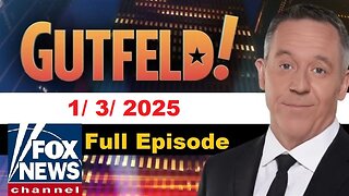 Gutfeld! Gutfeld! (Full Episode) | January 3, 2025