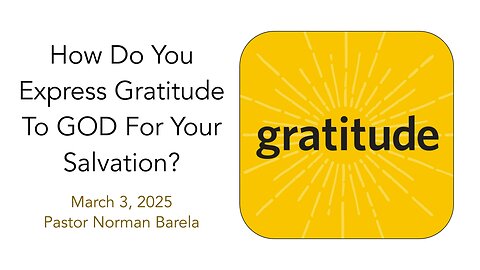 How Do You Express Gratitude To GOD For Your Salvation?