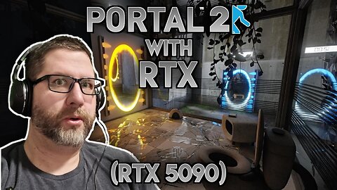 Portal 2 with RTX! (RTX 5090!)