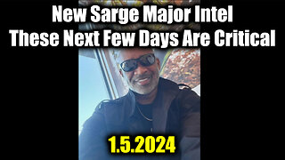 New Sarge Major Intel - These Next Few Days Are Critical