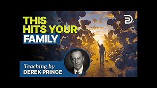 Derek Prince - There May Be A Curse In Your Family If These Things Happen To You