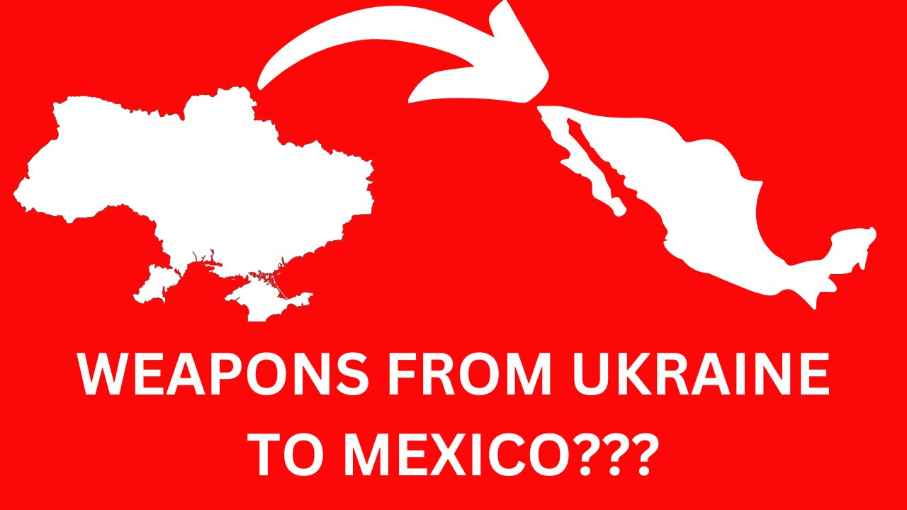 UKRAINE IS RE-SELLING U.S. WEAPONS TO MEXICAN CARTELS?