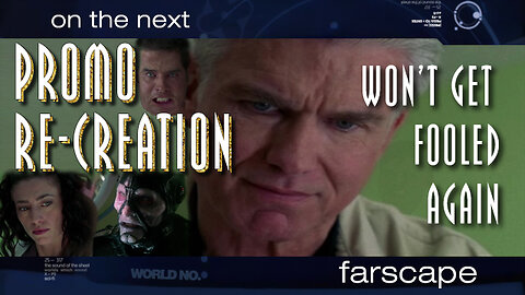 Farscape - 2x15 - Won't Get Fooled Again - Sci-Fi Channel Promo Re-Creation