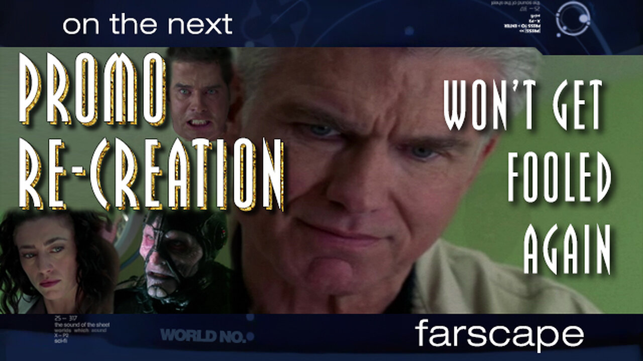 Farscape - 2x15 - Won't Get Fooled Again - Sci-Fi Channel Promo Re-Creation