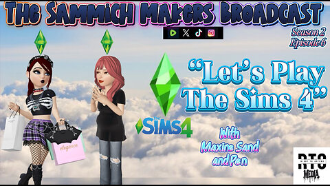 Sammich Makers Broadcast "Let's play the Sims 4" S2E6