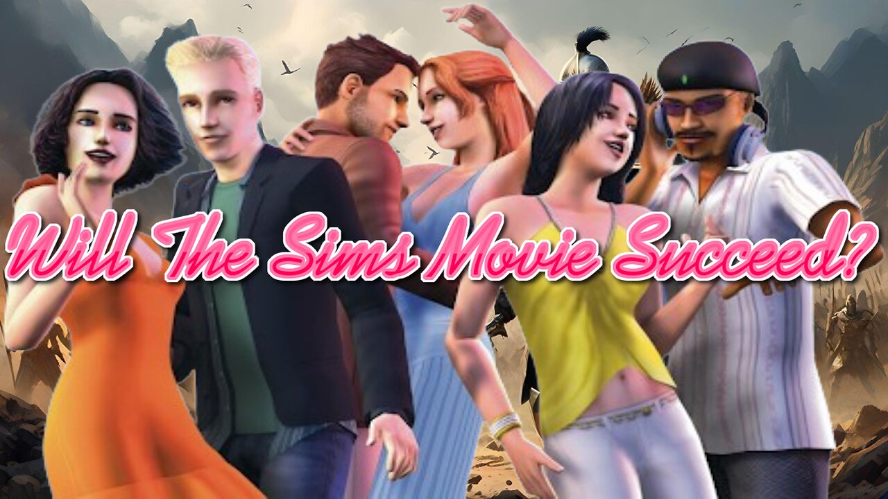 Will The Sims Movie Succeed?