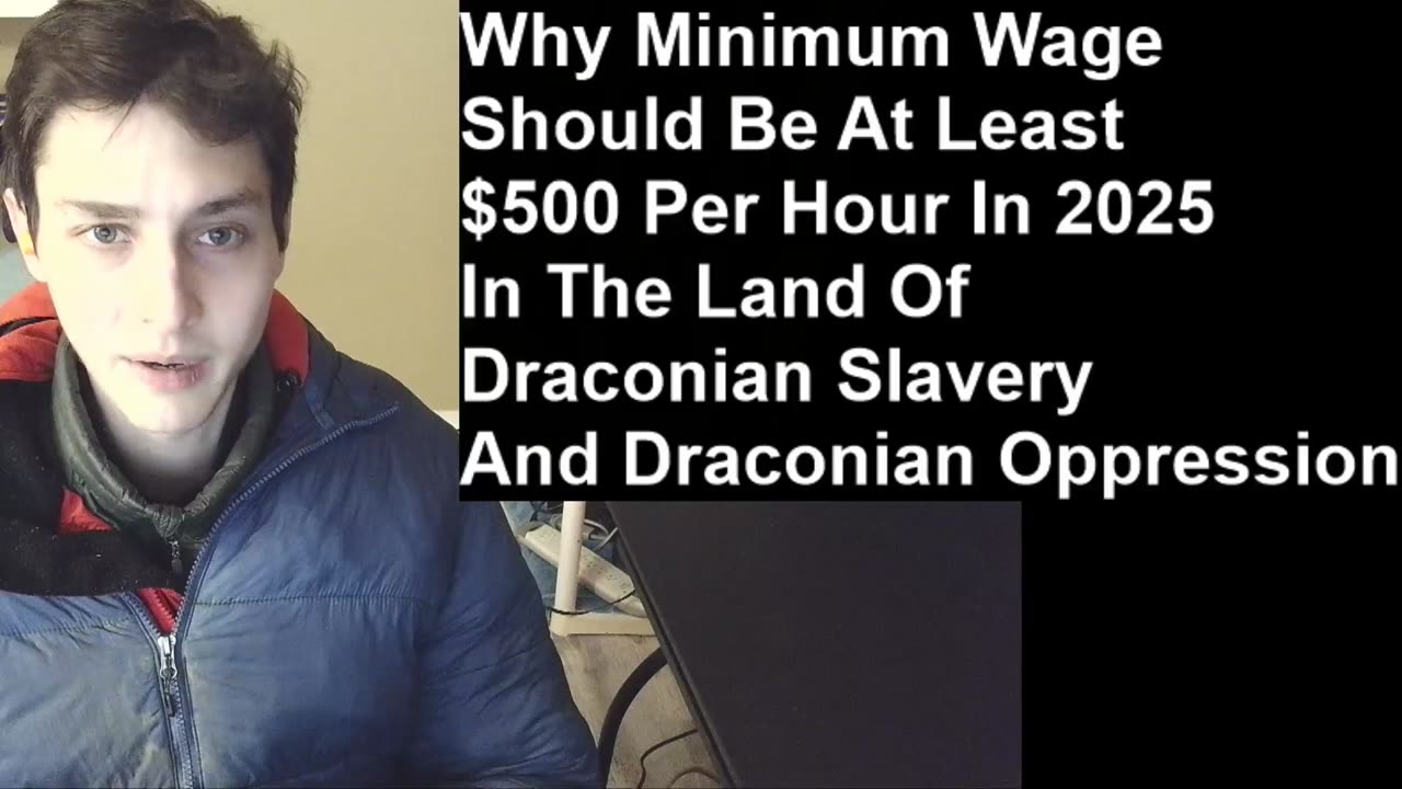 Why Minimum Wage Should Be At Least $500 Per Hour In 2025 In The Land Of Draconian Slavery Revealed