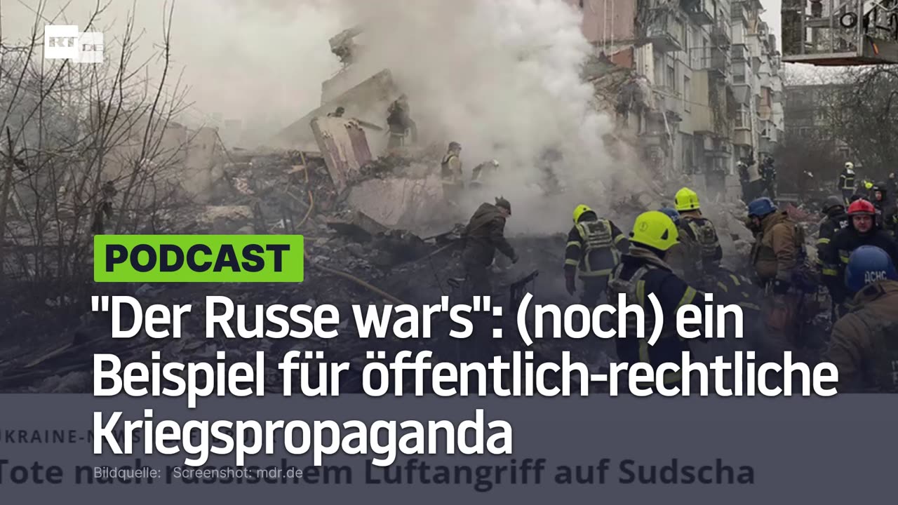 "Der Russe war's": (noch) ein Beispiel für öffentlich-rechtliche Kriegspropaganda