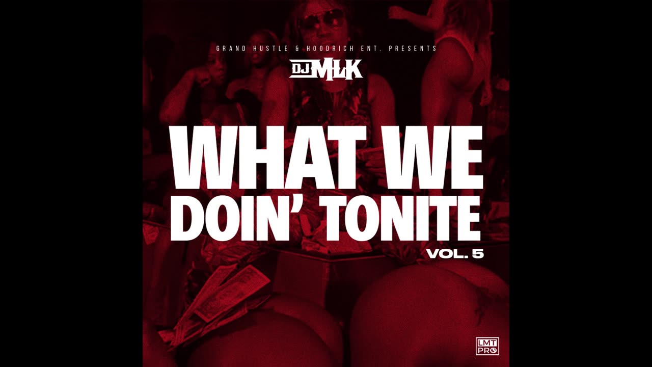 DJ MLK - What We Doin Tonite Vol. 5 Mixtape