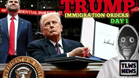 Trump IMMIGRATION ORDERS Day 1