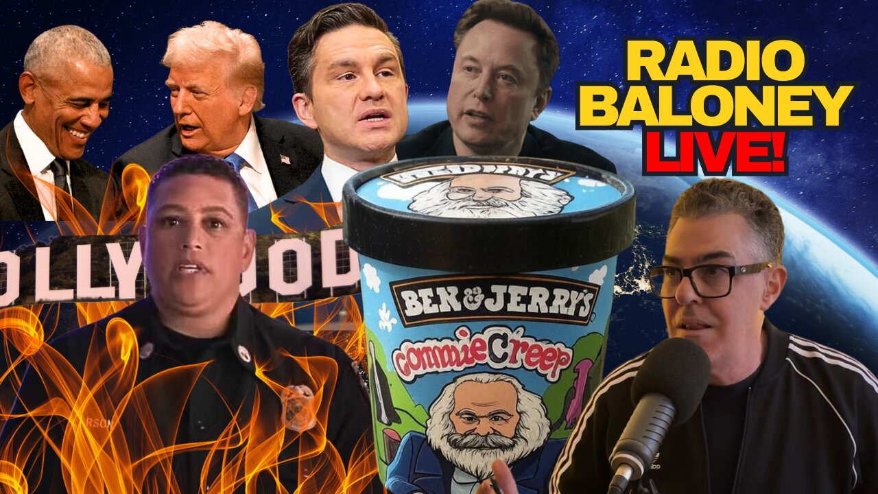 Radio Baloney Live! ELON Backs Poilievre, WOKE Ben And Jerry's, Trump And Obama, DEI LAFD, Carolla