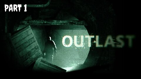 Outlast 😱 | Gameplay Part 1