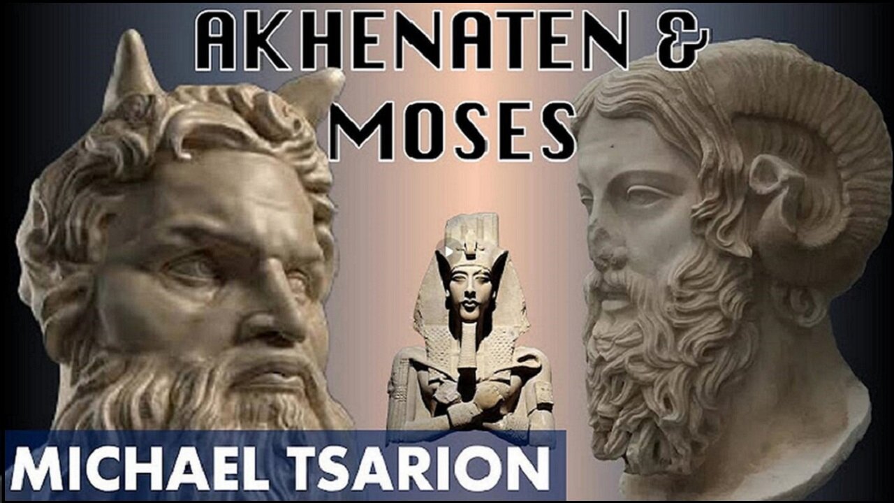 The Moses - Akhenaten Connection ~ with Michael Tsarion
