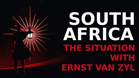 The South Africa Situation with Ernst van Zyl