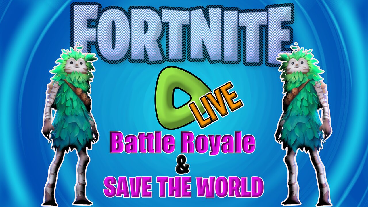 Fortnite, STW, Maybe BR