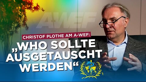 A-WEF Christof Plothe „Weltherrschafts-Agenda der Globalisten wird zerfallen“