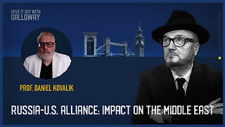 Have it out with Galloway: Russia-US Alliance: Impact on the Middle East