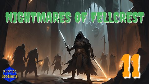 Nightmares of Fellcrest #11 | Rustic Rollers (Livestream)