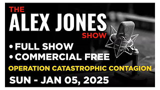 ALEX JONES (Full Show) 01_05_25 Sunday CATASTROPHIC CONTAGION