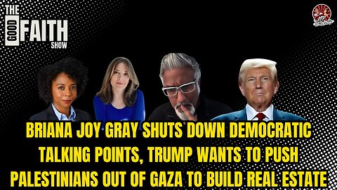 BRIANA JOY GRAY SHUTS DOWN DEMOCRATIC TALKING POINTS, TRUMP WANTS TO PUSH PALESTINIANS OUT