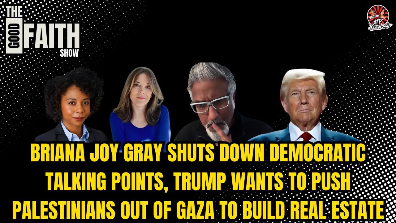 BRIANA JOY GRAY SHUTS DOWN DEMOCRATIC TALKING POINTS, TRUMP WANTS TO PUSH PALESTINIANS OUT