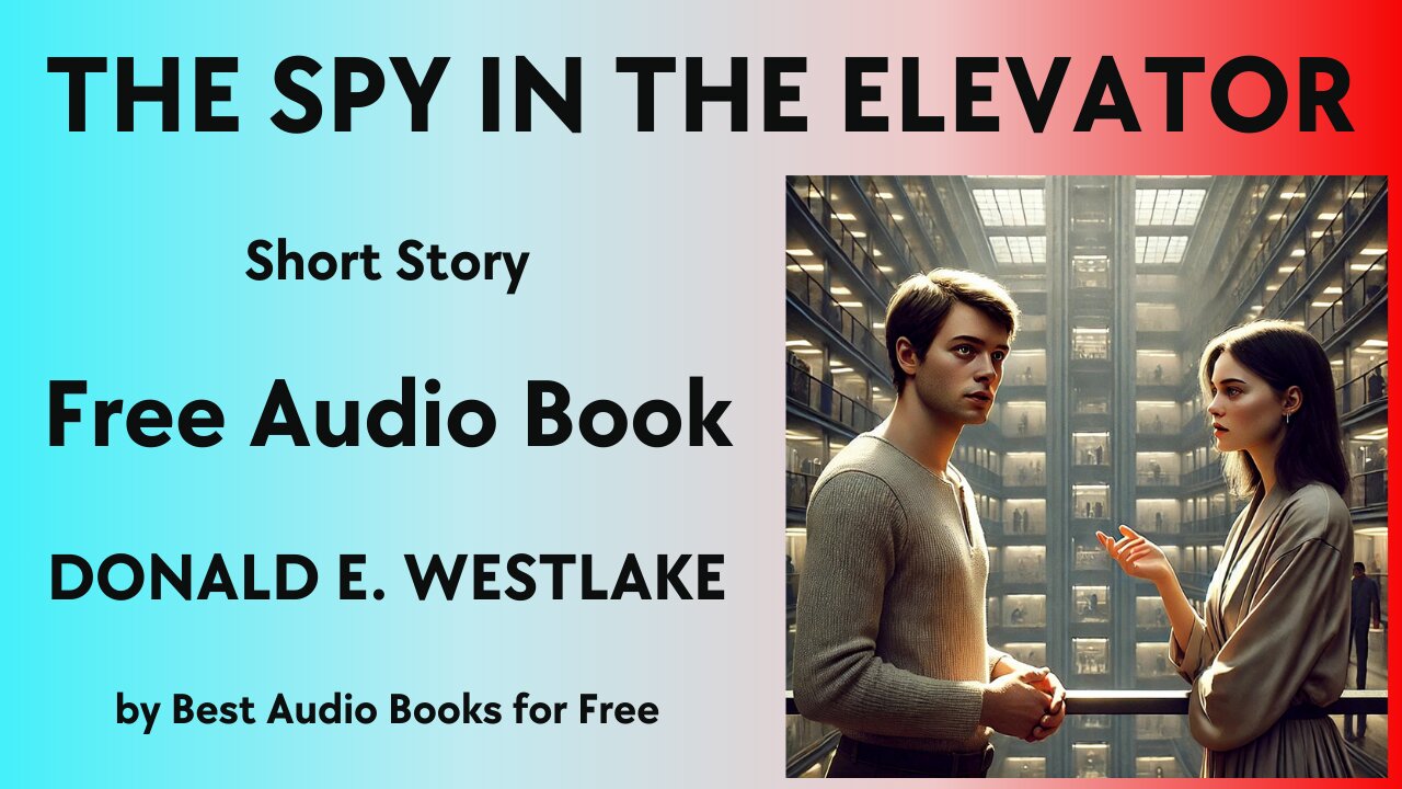 The Spy in the Elevator - A Short Story - by Donald E. Westlake - Best Audio Books for Free