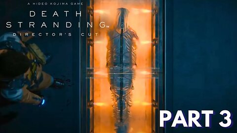 Death Stranding - Part 3 - Delivering The President's Body To The Incinerator