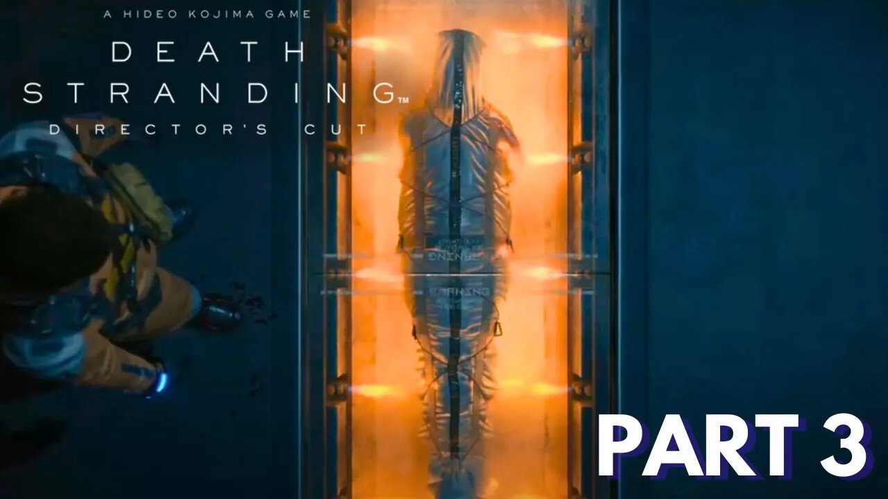 Death Stranding - Part 3 - Delivering The President's Body To The Incinerator