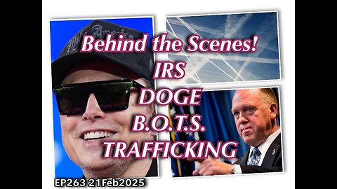 EP263- BEHIND THE SCENES-IRS DOGE BOTS TRAFFING!