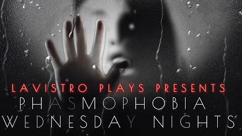 Lavistro Plays Phasmophobia