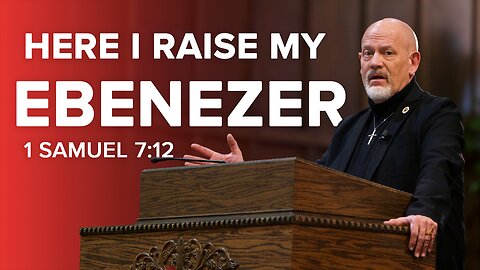 Here I Raise My Ebenezer