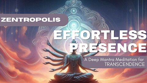Effortless Presence: A Deep Mantra Meditation for Transcendence