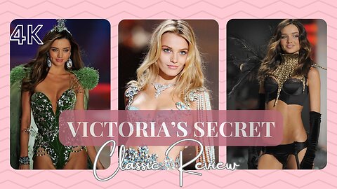 4K Victoria’s Secret Show Classic Review✨