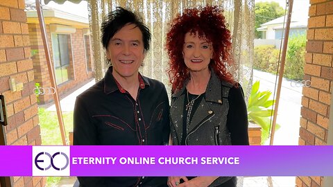 Eternity Online Church Service - Transitioning to a New Chapter