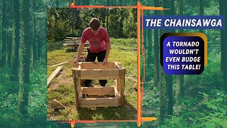 The Chainsawga: Roughing it isn’t just for Camping; Furniture Build DIY