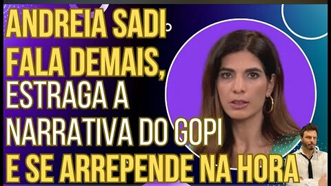 HAHAHA: Andreia Sadi fala demais, desmente a narrativa do golpe e se arrepende imediatamente!