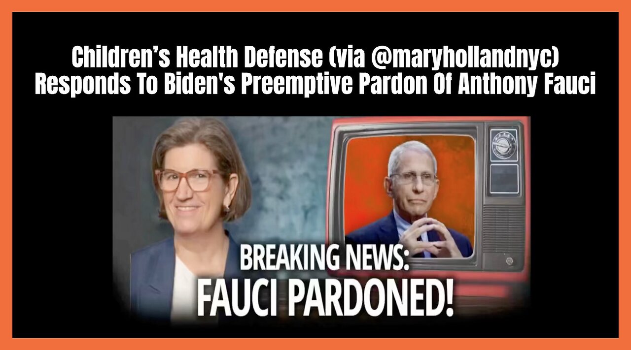 Children's Health Defense Responds To Biden's Preemptive Pardon Of Anthony Fauci