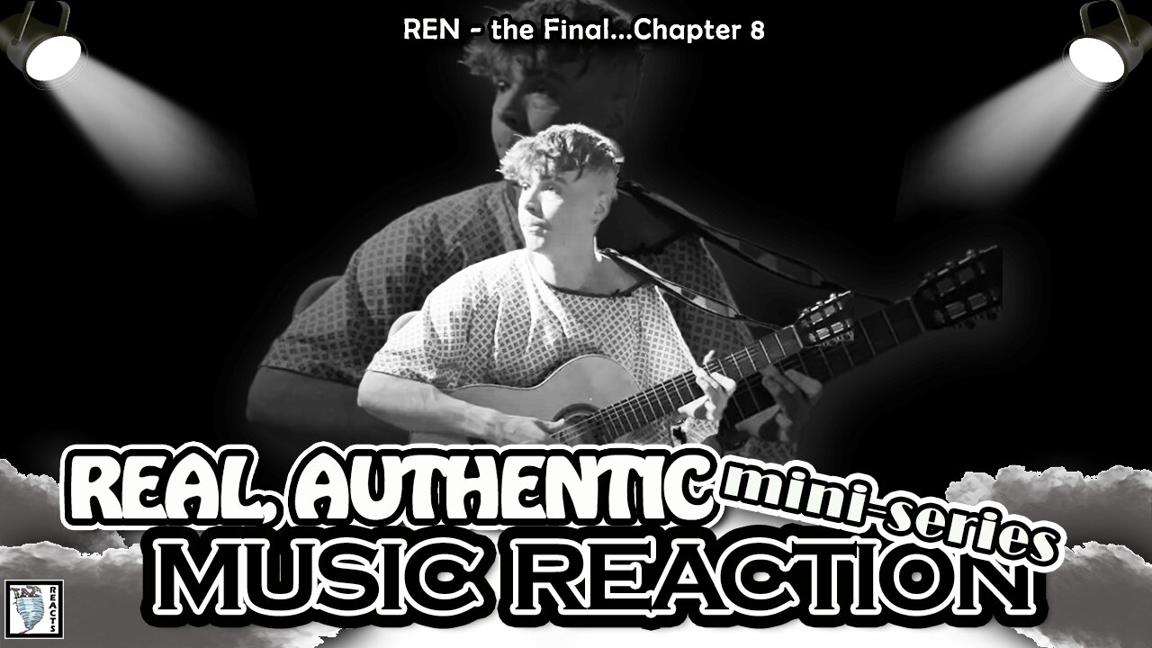 💙LAST OF THE CHAPTERS! | "Chapter 8 - Ren Reaction" @RenMakesStuff 💙