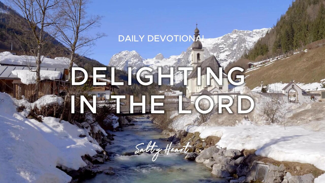 How to Delight in the Lord | Psalm 37:4 | Daily Devotional