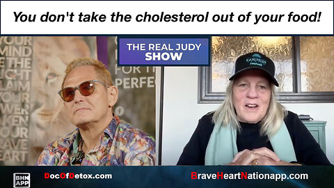 You don't take the cholesterol out of your food!