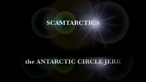 SCAMTARCTICA: The Antarctic Circle Jerk