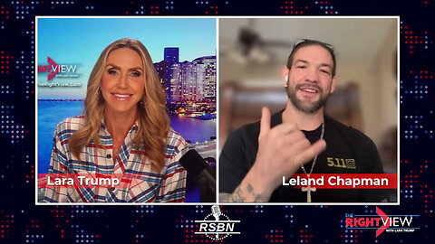 The Right View with Lara Trump & Bounty Hunter Leland Chapman - 1/23/25