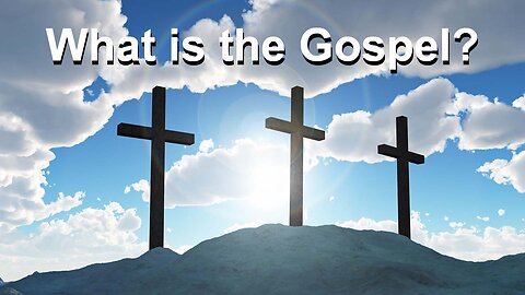 2.10 The Gospel of Jesus Christ | What is it and who is it for?