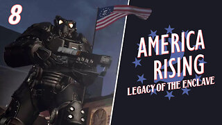 Beating Fallout 4 As The Enclave - America Rising 2 - Ep. 8