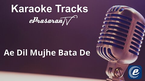 Ae Dil Mujhe Bata De Karaoke Hindi