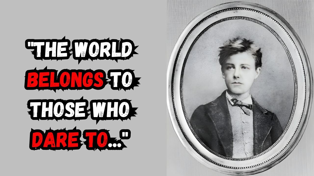 Discover ARTHUR RIMBAUD's Most Inspirational Quotes! | Thinking Tidbits