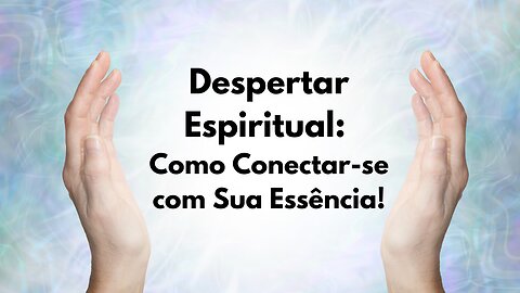 Como Conectar-se com Sua Essência