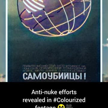 Anti-nuke efforts revealed #Colourized footage ☢️ 🎥