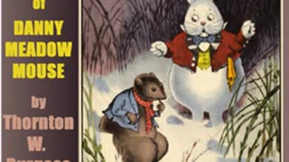 The Adventures of Danny Meadow Mouse (dramatic reading) by Thornton W. BURGESS _ Full Audio Book