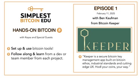 Hands-On Bitcoin Ep 1: Part 1 - Bitcoin Keeper with Ben Kaufman
